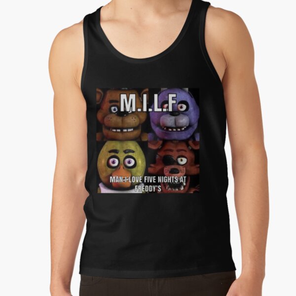 Milf Man I Love Five Nights At Freddys Tank Top