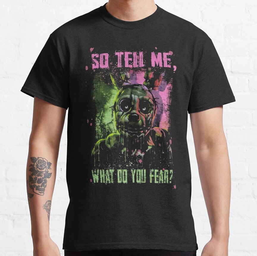 Five Nights At Freddys What Do You Fear T-shirt