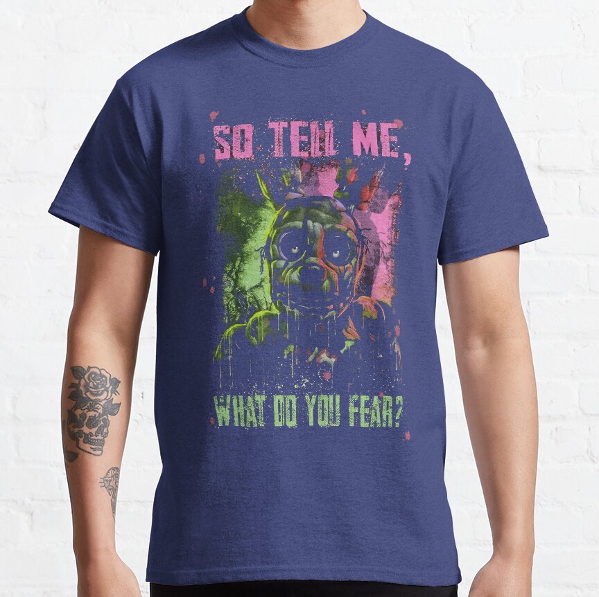 Five Nights At Freddys What Do You Fear T-shirt - Image 5