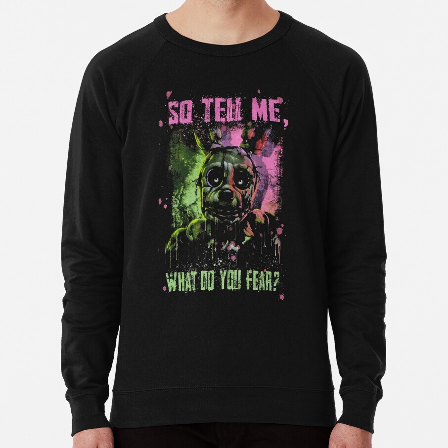 Five Nights At Freddys What Do You Fear Sweatshirt
